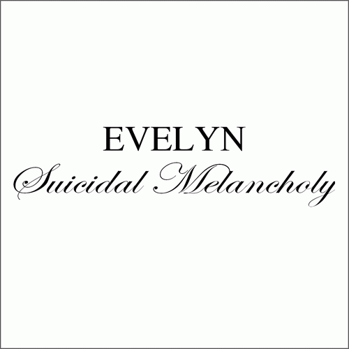 Evelyn (PL) : Suicidal Melancholy